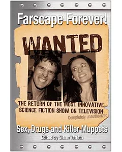 Farscape Forever!: Sex, Drugs And Killer Muppets