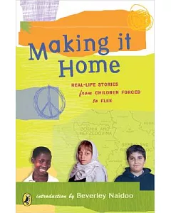 Making It Home: Real-life Stories From Children Forced To Flee