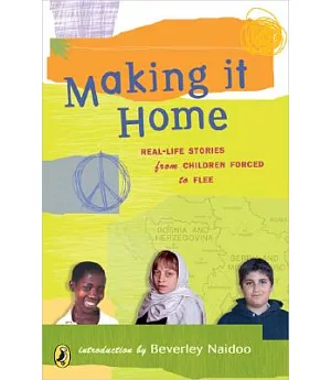 Making It Home: Real-life Stories From Children Forced To Flee