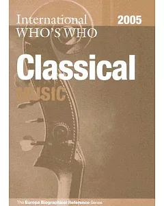 International Who’s Who In Classical Music; 2005