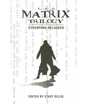 The Matrix Trilogy: Cyberpunk Reloaded