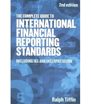 The Complete Guide to International Financial Reporting Standards: Including Ias and Interpretation