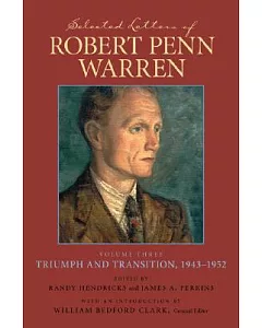 Selected Letters of robert penn Warren: Triumph And Transition, 1943-1952