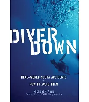 Diver Down: Real-World Scuba Accidents And How to Avoid Them