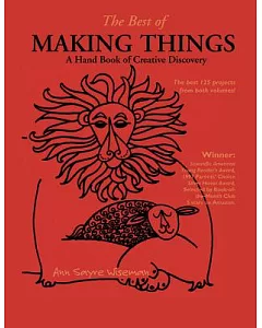 The Best of Making Things: A Hand Book of Creative Discovery