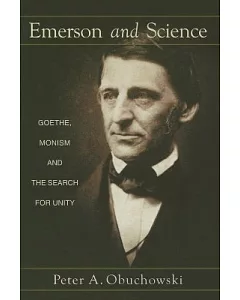 Emerson & Science: Goethe, Monism, And the Search for Unity