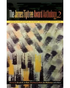 The James Tiptree Award Anthology 2: Sex, the Future, And Chocolate Chip Cookies