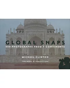 Global Snaps: 500 Photographs from 7 Continents