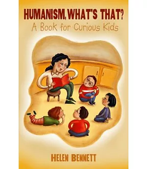 Humanism, What’s That?: A Book for Curious Kids