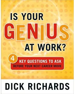 Is Your Genius at Work?: 4 Key Questions to Ask Before Your Next Career Move