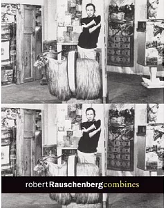 Robert Rauschenberg: Combines