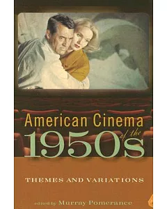 American Cinema of the 1950s: Themes And Variations