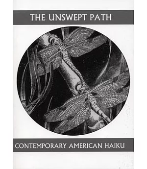 The Unswept Path: Contemporary American Haiku