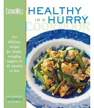 The Eating Well Healthy in a Hurry Cookbook: 150 Delicious Recipes for Simple, Everyday Suppers inb 45 Minutes or Less