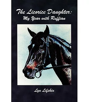 The Licorice Daughter: My Year With Ruffian