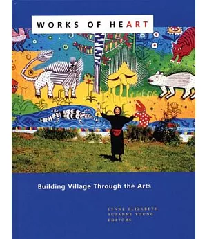 Works of Heart: Building Village Through the Arts