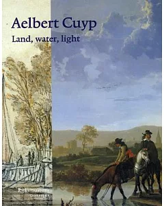 Aelbert Cuyp: Land, Water, Light