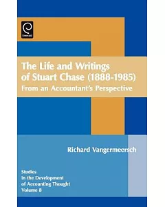 The Life And Writings of Stuart Chase (1888-1985): From an Accountant’s Perspective