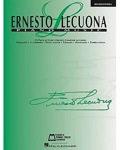 ernesto Lecuona Piano Music: 44 Pieces by Cuba’s Greatest Composer