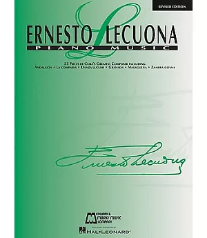 Ernesto Lecuona Piano Music: 44 Pieces by Cuba’s Greatest Composer