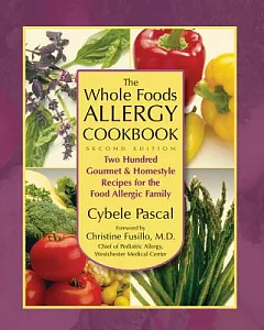 The Whole Foods Allergy Cookbook: Two Hundred Gourmet & Homestyle Recipes for the Food Allergic Family