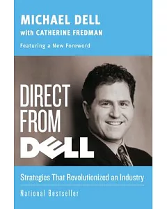 Direct from Dell: Strategies That Revolutionized an Industry