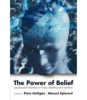 The Power of Belief: Psychosocial Influence of Illness, Disability and Medicine