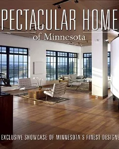 Spectacular Homes of Minnesota: An Exclusive Showcase of Minnesota’s Finest Designers