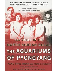 The Aquariums of Pyongyang: Ten Years in the North Korean Gulag