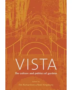 Vista: The Culture And Politics of Gardens