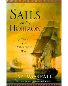 Sails on the Horizon: A Novel of the Napoleonic Wars