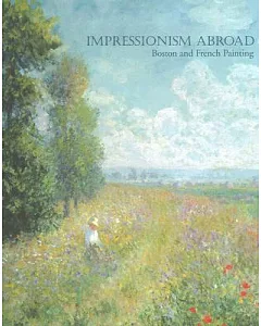Impressionism Abroad: Boston And French Painting