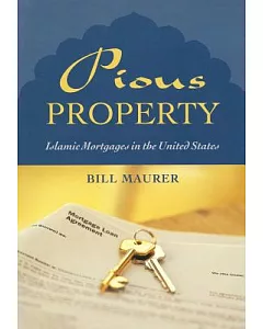 Pious Property: Islamic Mortgages in the United States