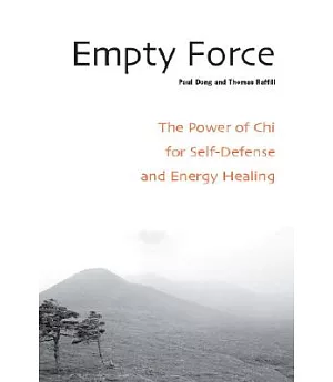 Empty Force: The Power of Chi for Self-defense And Energy Healing