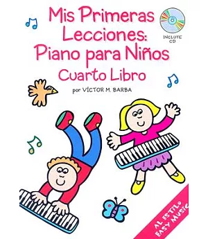 Mis Primeras Lecciones/ My First Lessons: Piano Para Ninos: Cuarto Libro/ Piano for Children: Book Four