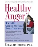 Healthy Anger: How to Help Children And Teens Manage Their Anger
