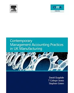 Contemporary Management Accounting Practices in UK Manufacturing