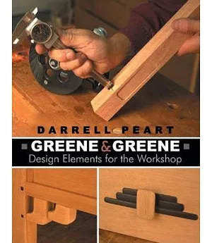 Greene & Greene: Design Elements for the Workshop