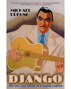 Django: The Life And Music Of A Gypsy Legend