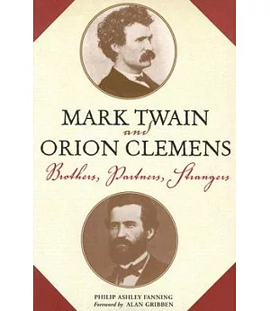 Mark Twain And Orion Clemens: Brothers, Partners, Strangers