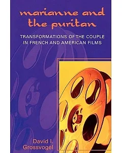 Marianne And the Puritan: Transformation of the Couple in French And American Films