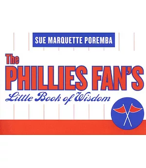 The Phillies Fan’s Little Book of Wisdom