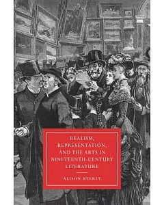Realism, Representation, And the Arts in Nineteenth-century Literature