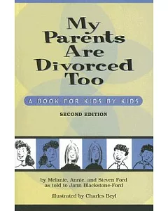 My Parents Are Divorced Too: A Book for Kids by Kids