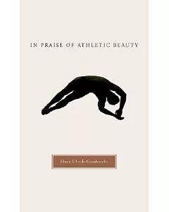 In Praise of Athletic Beauty