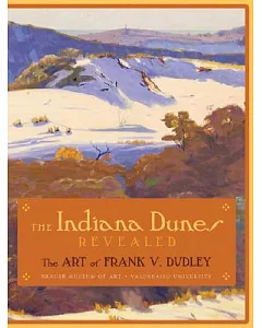 The Indiana Dunes Revealed: The Art of Frank V. Dudley