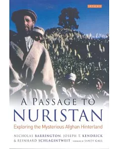 A Passage to Nuristan: Exploring the Mysterious Afghan Hinterland