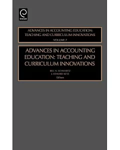 Advances in Accounting Education: Teaching And Curriculum Innovations