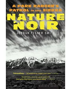Nature Noir: A Park Ranger’s Patrol in the Sierra