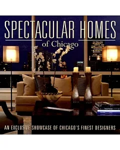 Spectacular Homes of Chicago: An Exclusive Showcase of Chicago’s Finest Designers